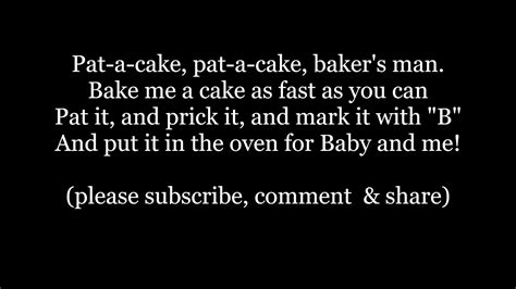 Contact information for fynancialist.de - Pat-a-Cake Song Lyrics: Pat-a-cake, pat-a-cake baker’s man Bake me a cake as fast as you can! Roll it, Pat it And mark it with a “B” for baby and me! For baby and me For baby …